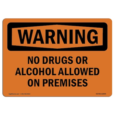 Signmission Safety Sign, OSHA WARNING, 7" Height, No Drugs Or Alcohol Allowed On Premises, Landscape OS-WS-D-710-L-12699